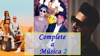 DESAFIO Complete a Música Parte 2 MC Kevinho Anitta Hungria Hip Hop [upl. by Hsara]