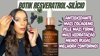 BOTIK RESVERATROL E SILÍCIO SÉRUM DE ALTA POTENCIA RESENHA COMPLETA COM TESTES EM PELE 45 [upl. by Leasi]