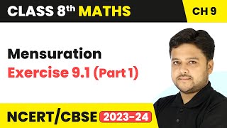 Mensuration  Exercise 91 Part 1  Class 8 Maths Chapter 9 [upl. by Fogarty772]