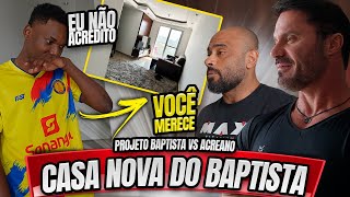 INVADIMOS A NOVA CASA DO BAPTISTA  PROJETO FLOW BAPTISTA VS ACREANO 90 DIAS [upl. by Kennet357]