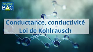 Conductance conductivité Loi de Kohlrausch [upl. by Sula]