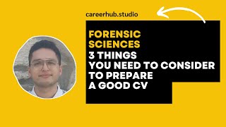 3 Things You Need to Consider to Prepare a Good Resume CV in Forensic Sciences [upl. by Avek]