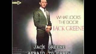 JACK GREENE  quotAFRAID TO CAREquot [upl. by Kiona]