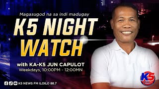 K5 NIGHT WATCH with JUN ALOJADO CAPULOT [upl. by Hansen698]