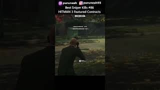 Best Sniper Kills 86 🎯😎 HITMAN 3 Featured Contracts shorts gaming hitman3 hitmanwoa [upl. by Llehcal]