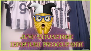 JUVE SITUAZIONE INFORTUNI PREOCCUPANTE [upl. by Emmerie]