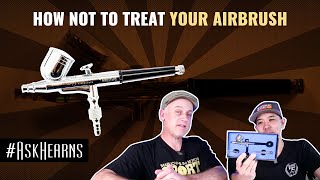 How NOT To Treat Your Airbrush  askhearns [upl. by Estey]