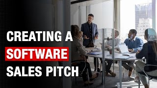 How to Create a Sales Pitch for Software Sales [upl. by Perri]