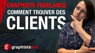 Comment trouver des clients en tant que graphiste freelance  Conseils graphisme [upl. by Center]