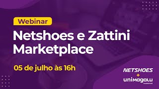 Webnar Netshoes e Zattini – Marketplace [upl. by Burrton]