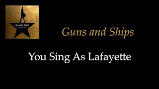 Hamilton  Guns and Ships  KaraokeSing With Me You Sing Lafayette [upl. by Hanima]