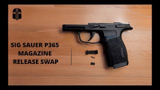 Sig Sauer P365 Magazine Release Swap [upl. by Dressler]