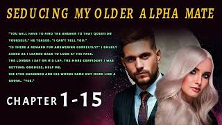 Without Background Music Seducing My Older Alpha Mate Part 1Chapter 1 to 15 audiobooks [upl. by Elsworth]