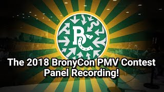 The 2018 BronyCon PMV Contest Finals Panel [upl. by Grimbald899]