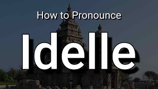 Idelle  Pronunciation and Meaning [upl. by Ohare942]