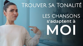 Trouver sa TONALITÉ de VOIX les chanson SADAPTENT à MOI et pas linverse [upl. by Hyams]