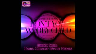 SHM  Dont You Worry Child Erick Ibiza Hard Circuit Style Remix [upl. by Nolahp850]