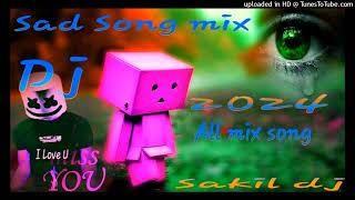 bollywood song new sad dj mix💕 • Love Songs 💖🎵 •Hindi Songs 🎶 2024sakil dj [upl. by Di]