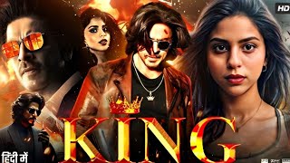 The King Full Movie 2024  Shahrukh Khan  Suhana Khan  New Bollywood Movie  New South Movie [upl. by Zarger474]