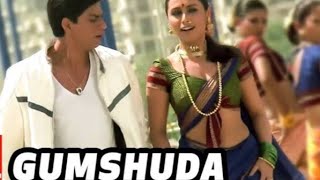 Gumshuda Gumshuda Chalte ChalteShahrukh Khan Rani MukherjeeSonu Nigam [upl. by Leyes]