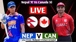 NEPAL A VS CANADA Xi 1ST ONEDAY MATCH 2024 LIVE  NEP VS CAN CANADA TOUR OF NEPAL LIVE MATCH [upl. by Malita]