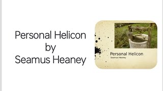 Personal Helicon by Seamus Heaney critical summary and line by line analysis in Urdu Hindi [upl. by Nita]