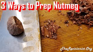 How to Cut Slice Crush amp Grind Whole Nutmeg For Tea or Culinary Use [upl. by Selyn]