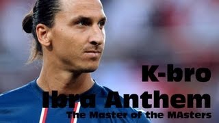 Zlatan Ibrahimovic song  Ibra Anthem by Kbro Compilation 2013 [upl. by Hartzell]