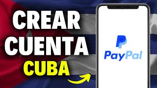 Como Crear Cuenta de Paypal desde Cuba MUY FÁCIL [upl. by Aneehsit448]