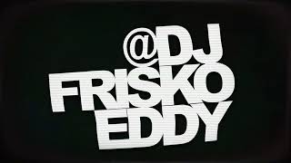 FRISKO EDDY VISUAL 2024 [upl. by Atival]