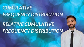 Cumulative amp Relative Cumulative Frequency Distribution  Statistics  CH 2  LEC 8  Class11 [upl. by Meit940]