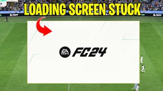 How To Fix EA FC 24 Stuck On Loading Screen Solved [upl. by Aiyot826]