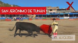 GRAN TARDE TAURINA FIESTA PATRONAL EN SAN JERÓNIMO DE TUNÁN HUANCAYO 2017 56  El Auquish [upl. by Cordy245]