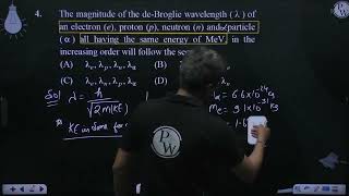 The magnitude of the deBroglie wavelength   of an electron e proton p neutron n [upl. by Ossy]