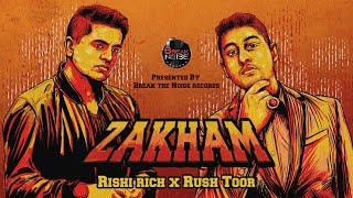 Zakham  Official Music Video  Rishi Rich x Rush Toor  Break The Noise Records [upl. by Gensmer576]