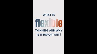 What is flexible thinking and why is it important [upl. by Johathan]