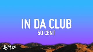 50 Cent  In Da Club Lyrics [upl. by Tedra]