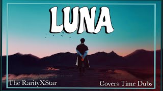 Luna  Oneus  Cover Español Latino ft coverstimedubs ❤ [upl. by Edualc]