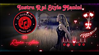 Instru Rai 2023 Mix  Style Manini  موسيقى راي ستيل مانيني  Remix Dj Oussama 🔥 [upl. by Lajes1]