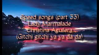 Lady Marmalade  Christina Aguilera Gitchi gitchi ya ya da da speed version [upl. by Cahn]