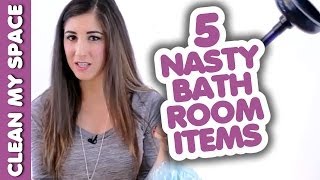 5 Nasty Things In Your Bathroom amp Howto Clean Them [upl. by Broeker]