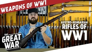 AustroHungarian Rifles of WW1 I THE GREAT WAR  Special feat CampRsenal [upl. by Blynn]