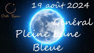 Pleine Lune Bleue général et mondial  que de nouvelles choses  🌞 [upl. by Hsetirp]