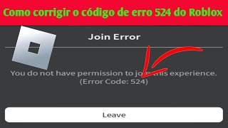 Como corrigir o código de erro 524 no Roblox 2024 Corrigir código 524 [upl. by Aldred]