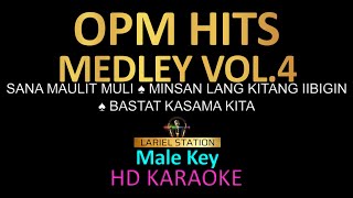 OPM HITS MEDLEY Vol4 KARAOKE Male Key [upl. by Notrab]