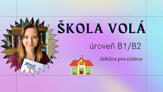 Škola volá 📚 čeština pro cizince úroveň B1B2 [upl. by Nairrad]