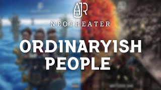 quotOrdinaryish Peoplequot But it sounds like Neotheater AJR [upl. by Utas]