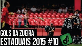 GOLS DA ZUEIRA  ESTADUAIS 2015 10 [upl. by Siskind159]