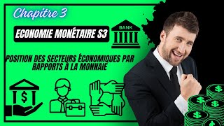 Economie Monétaire S3 position des secteurs économiques par rapport à la monnaie Ep11 [upl. by Oliric]