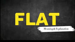 What Does flat Means  Meanings And Definitions With Example in ENGLISH [upl. by Myrvyn]